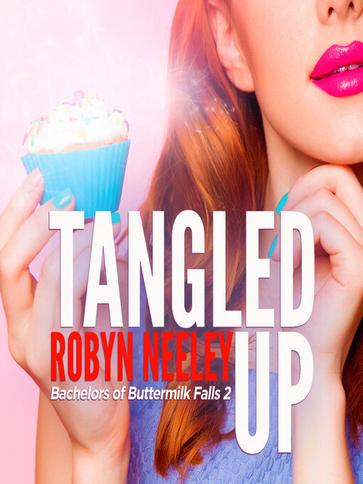 Title details for Tangled Up by Robyn Neeley - Available